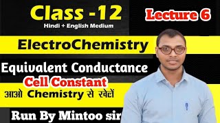 Equivalent Conductivity and Cell Concetant  Class 12 Chemistry lesson 2 Electrochemistry Lec 6 [upl. by Oine]