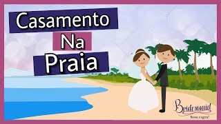 12 Dicas para casamento na praia pé na areia  Casamento Criativo [upl. by Enila]