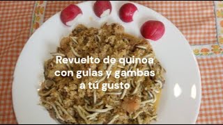 Revuelto de quinoa con gulas y gambas a tú gusto [upl. by Adnarrim150]