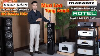 Mua Loa Sonus Faber Sonetto III Tặng Ampli Marantz Model 30 Hoặc Rotel RA 1592 MKII Giá Combo 115tr [upl. by Etnoled]