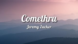 Jeremy Zucker  Comethru Lyrics [upl. by Vookles568]