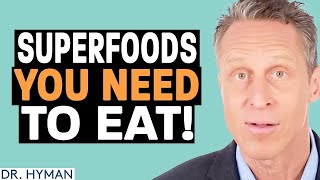 EAT THESE 5 Superfoods To Heal Your Body amp LIVE LONGER  Mark Hyman [upl. by Whitford]