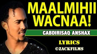 CABDIRISAAQ ANSHAX┇MAALMIHII WACNAAᴴᴰ┇LYRICS [upl. by Kenward]