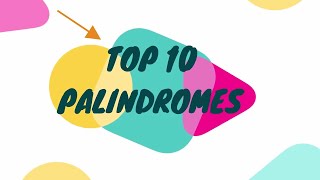 Top 10 Palindromes [upl. by Fleischer]