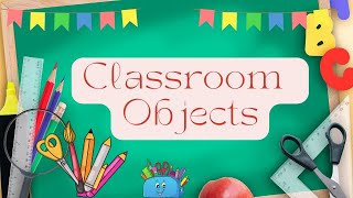 Classroom Essentials Tools for Learning Classroom Objects [upl. by Ennayhs]