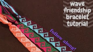 WAVE FRIENDSHIP BRACELET TUTORIAL [upl. by Ordnaxela]