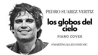 Los Globos del Cielo  Pedro SuárezVértiz piano cover [upl. by Sula]