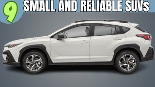 MOST RELIABLE Small SUVs 2024  SUVs To Buy [upl. by Eelrefinnej424]