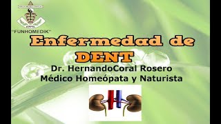 ENFERMEDAD DE DENT  AFECTACIÓN RENAL QUE PUEDE PRESENTAR HIPERCALCEMIA E INSUFICIENCIA RENAL [upl. by Anas414]