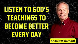 Listen to Gods teachings to become better every day  Andrew Wommack [upl. by Amzu204]