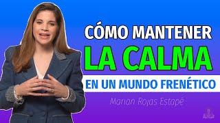 MARIAN ROJAS ESTAPÉ 🔴 COMO MANTENER LA CALMA EN UN MUNDO FRENÉTICO [upl. by Maidy]