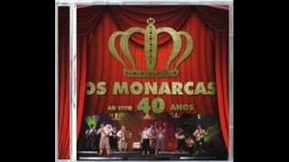 Os Monarcas 40 Anos Beliscando o Coração [upl. by Leirad285]