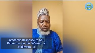 Academic Response to Abu Raheemat on the Daawah of alIkhwan  3 [upl. by Yemane824]