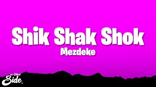 Mezdeke  Shik Shak Shok Lyrics [upl. by Elon488]