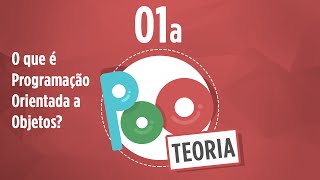 Curso POO Teoria 01a  O que é Programação Orientada a Objetos [upl. by Haeel]