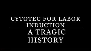 Cytotec for Labor Induction A Tragic History By Ina May Gaskin [upl. by Enedan]