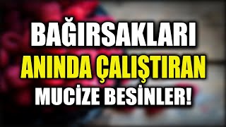 Bağırsaklara Anında Etki Edip Çalıştıran Mucize Besinler [upl. by Ramedlab293]