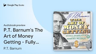 PT Barnums The Art of Money Getting  Fully… by PT Barnum · Audiobook preview [upl. by Cammie]