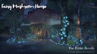 ESO Housing Fairy Mushroom House [upl. by Teressa245]