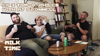 Ep 3  TomOPhiles With AJ OConnell  Tom and Dylans Milk Time Podcast [upl. by Aineval]