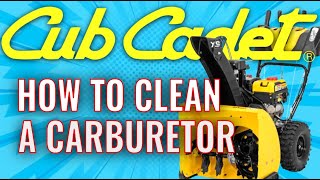 How to clean a carburetor  Cub Cadet Snow Blower 2x [upl. by Taran]