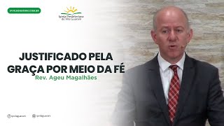 Justificado pela graça por meio da fé  Romanos 41 a 8  Rev Ageu Magalhães [upl. by Lorrin]