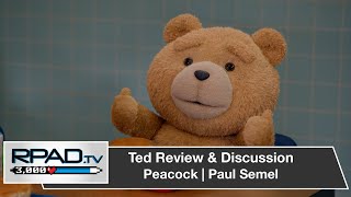 Ted Review amp Discussion  Peacock  Paul Semel  Episode 54 [upl. by Nanine]