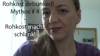 Rohkost debunked  Mythos 4 Rohkost macht schlank [upl. by Yatnahc]