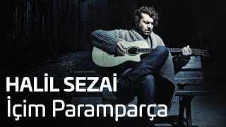 Halil Sezai  İçim Paramparça Official Audio [upl. by Erdrich]