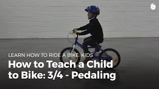 Pedal How to Teach a Child to Ride a Bike  Cycling [upl. by Marston]