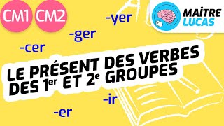 Le présent des verbes des 1er et 2e groupes CM1  CM2  Cycle 3  Français  Conjugaison [upl. by Imoyaba]