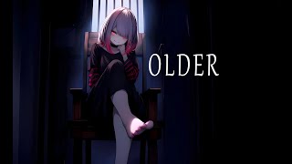 Nightcore  older Lyrics [upl. by Yetnom]