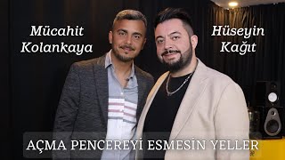 Hüseyin Kağıt amp Mücahit Kolankaya  Açma Pencereyi Ben Sana Yandım [upl. by Hamlen]