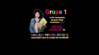 Lecția  048  Grupa 1 de verbe neregulate din engleză cu exemple grupate dupa sonoritate 🎵🎶 [upl. by Izzy]