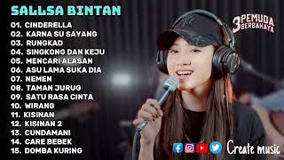 SALLSA BINTAN X 3 PEMUDA BERBAHAYA FULL ALBUM TERBARU 2024  CINDERELLA  KARNA SU SAYANG [upl. by Edieh]