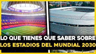 Los ESTADIOS OFICIALES del MUNDIAL 2030 [upl. by Yunfei]