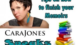 Tips On How To Finish Your Memoir [upl. by Aminta]