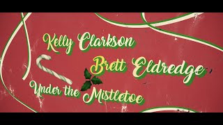 Kelly Clarkson and Brett Eldredge  Under The Mistletoe Official Lyric Video [upl. by Nnaesor]