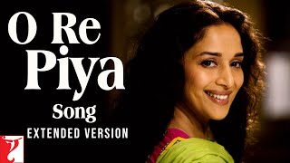 O Re Piya Song  Extended Version  Aaja Nachle  Madhuri Dixit Rahat Fateh Ali Khan Jaideep Sahni [upl. by Sivahc138]