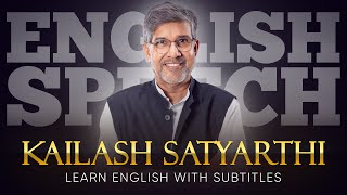 ENGLISH SPEECH  KAILASH SATYARTHI Childhood Restored English Subtitles [upl. by Emixam859]