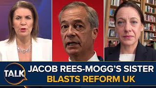 Reform UK quotNot A Serious Partyquot  Jacob ReesMoggs Sister BLASTS Nigel Farage and Richard Tice [upl. by Anoed586]