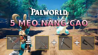 5 MẸO NÂNG CAO BẠN NHẤT ĐỊNH PHẢI THỬ PALWORLD [upl. by Yelhs]