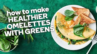 How to make healthier omelettes with greens [upl. by Atipul]