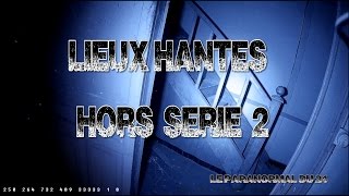 Lieux hantés  Hors série 2 [upl. by Riannon627]