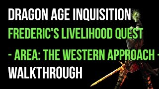 Dragon Age Inquisition Walkthrough Frederics Livelihood Quest The Western Approach Gameplay [upl. by Lawley404]