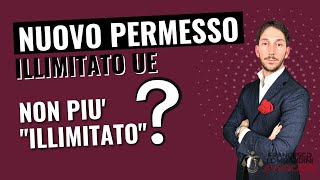 🔥NUOVO PERMESSO DI SOGGIORNO UE ILLIMITATO NON PIU quotILLIMITATOquot SCADENZA DEL PERMESSO ILLIMITATO [upl. by Narmis]