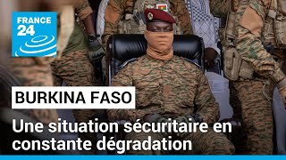 Burkina Faso  une situation sécuritaire en constante dégradation • FRANCE 24 [upl. by Cammy225]