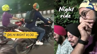 Delhi ki raat ka maza nightlife nightride vlog vlogging bikeride Mandy90s [upl. by Chassin]