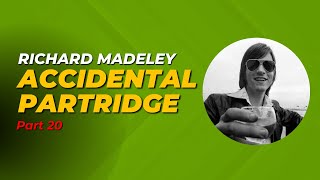 Richard Madeley Part20  Accidental Partridge [upl. by Ailecara]