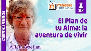 El Plan de tu Alma la aventura de vivir por Alicia Abellán [upl. by Rednaeel]